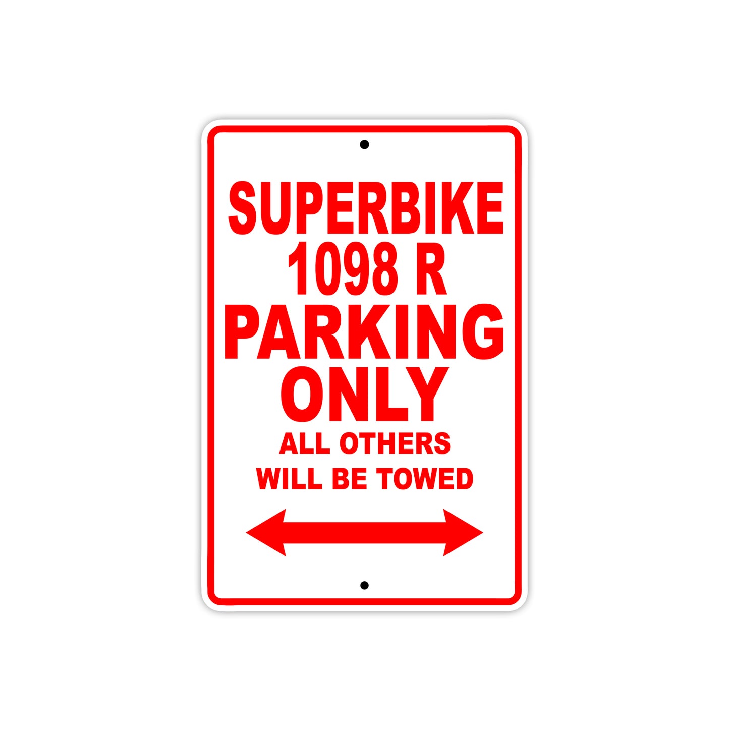 Ducati Superbike 1098 R Parking Only All Others Will Be Towed Aluminum Decor Garage Sign