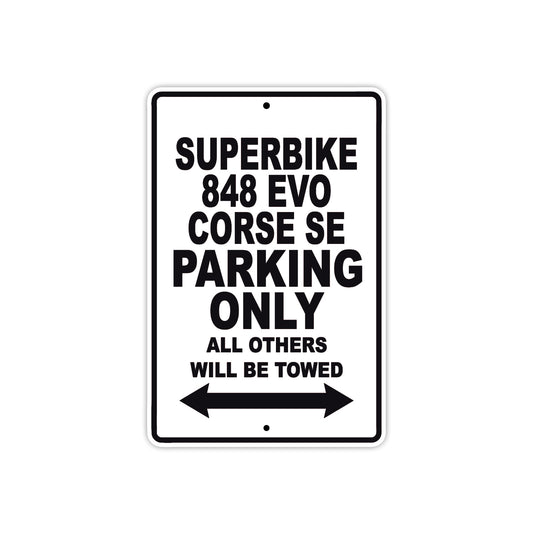 Ducati Superbike 848 EVO Corse SE Parking Only All Others Will Be Towed Aluminum Decor Garage Sign
