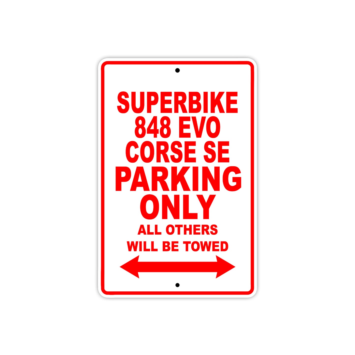 Ducati Superbike 848 EVO Corse SE Parking Only All Others Will Be Towed Aluminum Decor Garage Sign