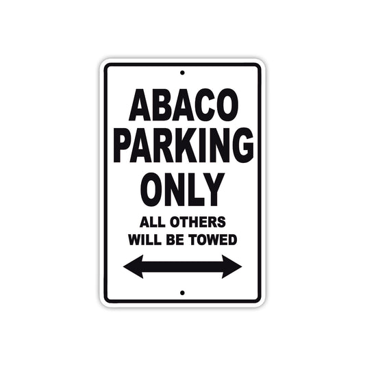 Abaco Parking Only All Others Will Be Towed Sea Ocean Beach Lake Boat Aluminum Metal Sign Plate