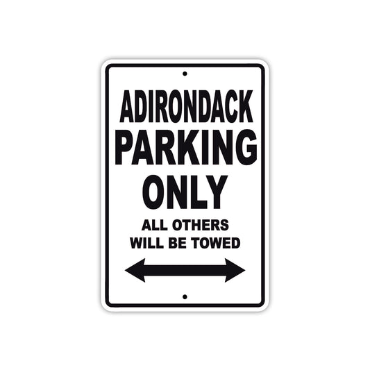 Adirondack Parking Only All Others Will Be Towed Sea Ocean Beach Lake Boat Aluminum Metal Sign Plate