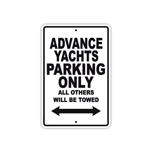 Advance Yachts Parking Only All Others Will Be Towed Sea Ocean Beach Lake Boat Aluminum Metal Sign Plate