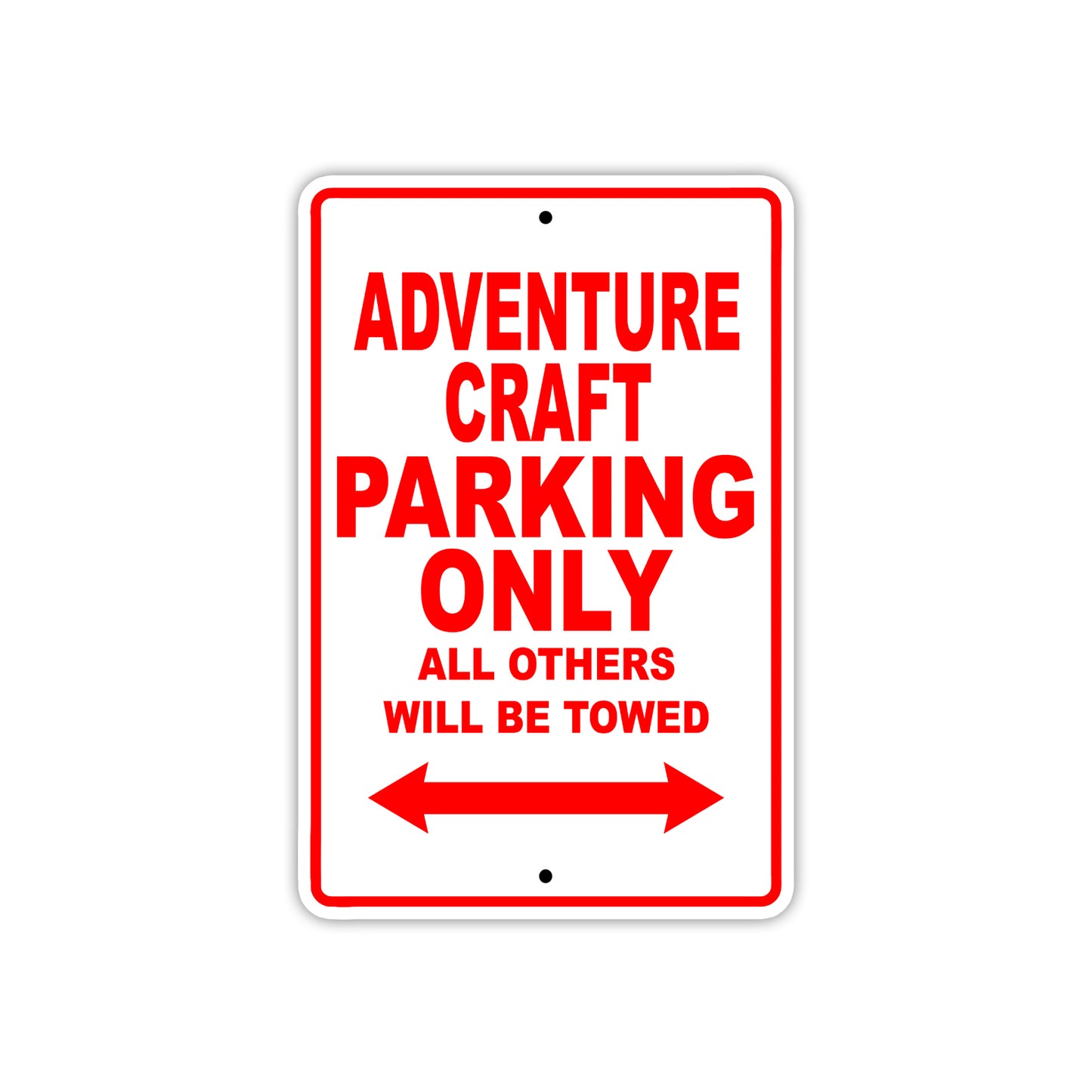 Adventure Craft Parking Only All Others Will Be Towed Sea Ocean Beach Lake Boat Aluminum Metal Sign Plate
