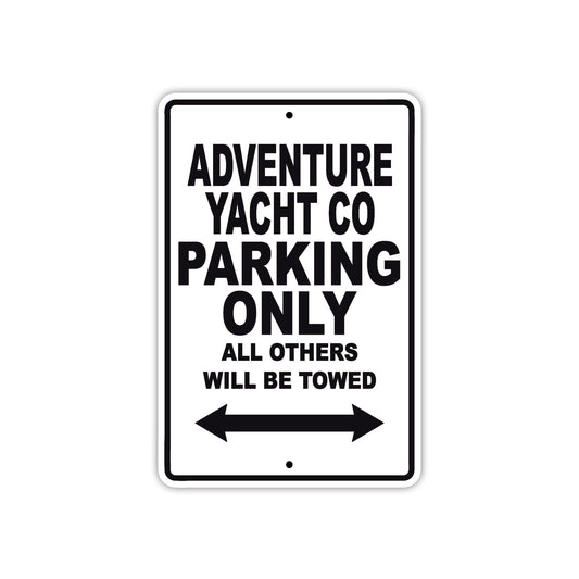 Adventure Yacht Co Parking Only All Others Will Be Towed Sea Ocean Beach Lake Boat Aluminum Metal Sign Plate