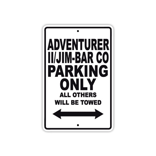 Adventurer II/JIM-Bar Co Parking Only All Others Will Be Towed Sea Ocean Beach Lake Boat Aluminum Metal Sign Plate