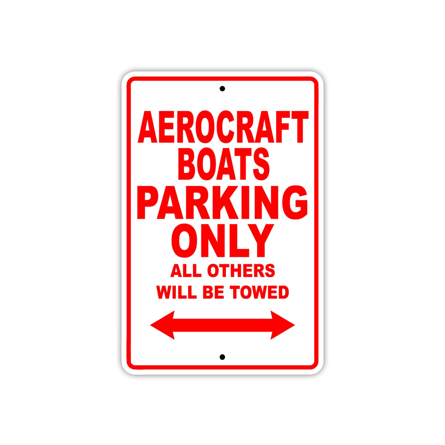 Aerocraft Boats Parking Only All Others Will Be Towed Sea Ocean Beach Lake Boat Aluminum Metal Sign Plate