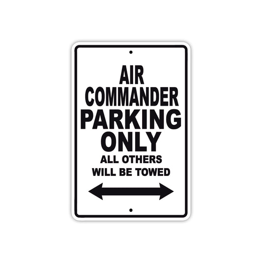 Air Commander Parking Only All Others Will Be Towed Sea Ocean Beach Lake Boat Aluminum Metal Sign Plate