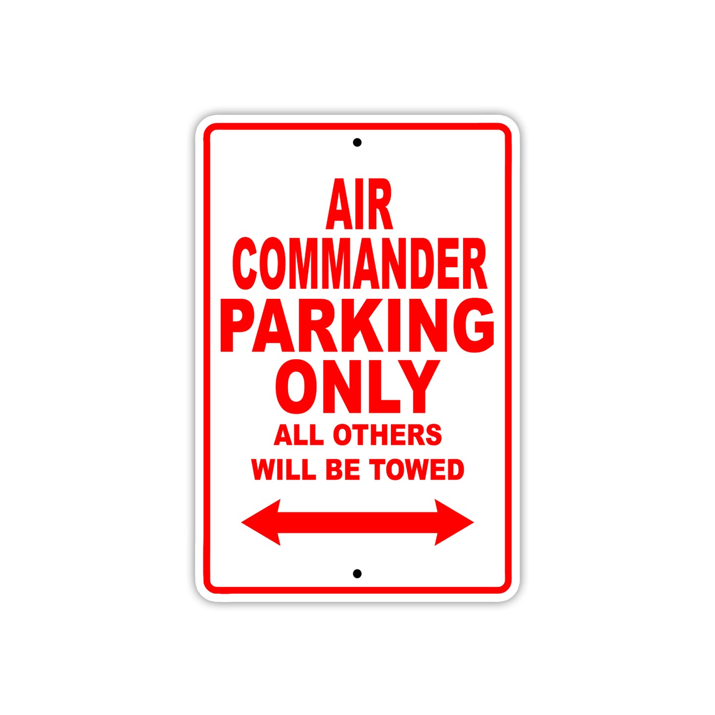 Air Commander Parking Only All Others Will Be Towed Sea Ocean Beach Lake Boat Aluminum Metal Sign Plate