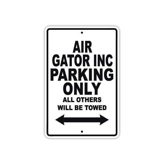 Air Gator Inc Parking Only All Others Will Be Towed Sea Ocean Beach Lake Boat Aluminum Metal Sign Plate