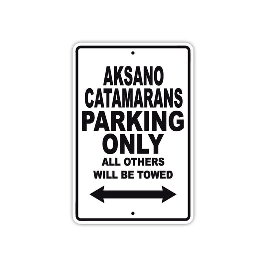 Aksano Catamarans Parking Only All Others Will Be Towed Sea Ocean Beach Lake Boat Aluminum Metal Sign Plate