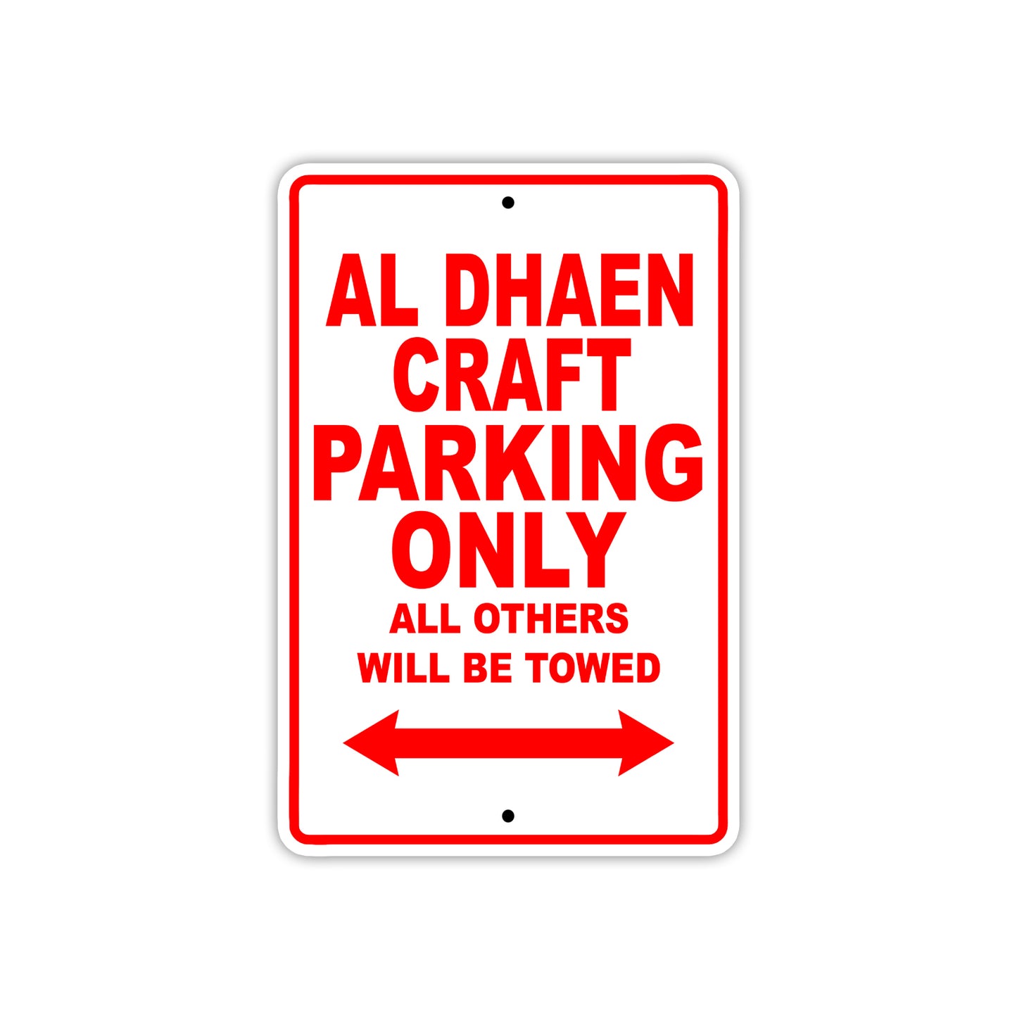 Al Dhaen Craft Parking Only All Others Will Be Towed Sea Ocean Beach Lake Boat Aluminum Metal Sign Plate