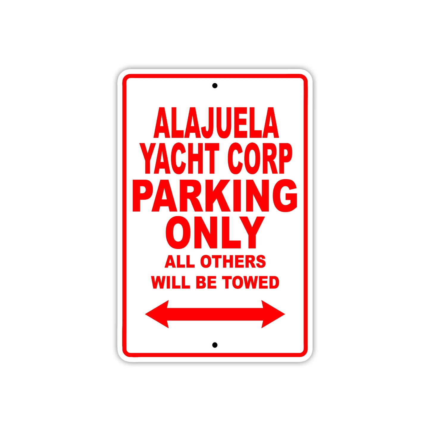 Alajuela Yacht Corp Parking Only All Others Will Be Towed Sea Ocean Beach Lake Boat Aluminum Metal Sign Plate