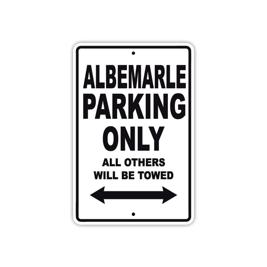 Albemarle Parking Only All Others Will Be Towed Sea Ocean Beach Lake Boat Aluminum Metal Sign Plate