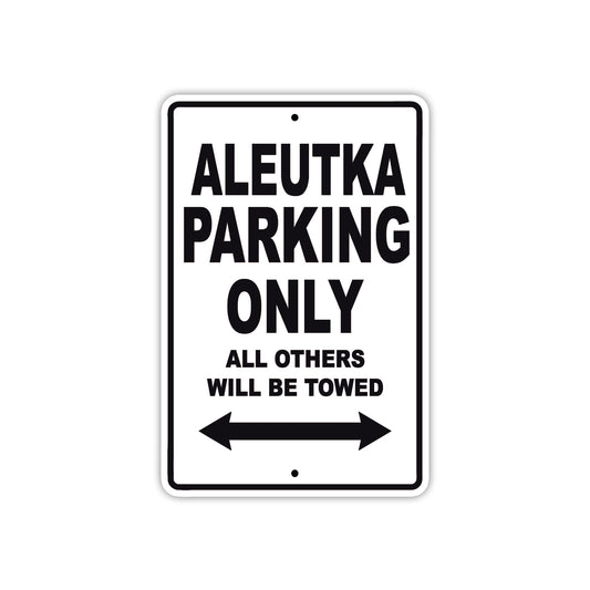 Aleutka Parking Only All Others Will Be Towed Sea Ocean Beach Lake Boat Aluminum Metal Sign Plate