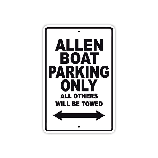 Allen Boat Parking Only All Others Will Be Towed Sea Ocean Beach Lake Boat Aluminum Metal Sign Plate