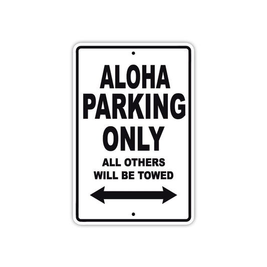 Aloha Parking Only All Others Will Be Towed Sea Ocean Beach Lake Boat Aluminum Metal Sign Plate