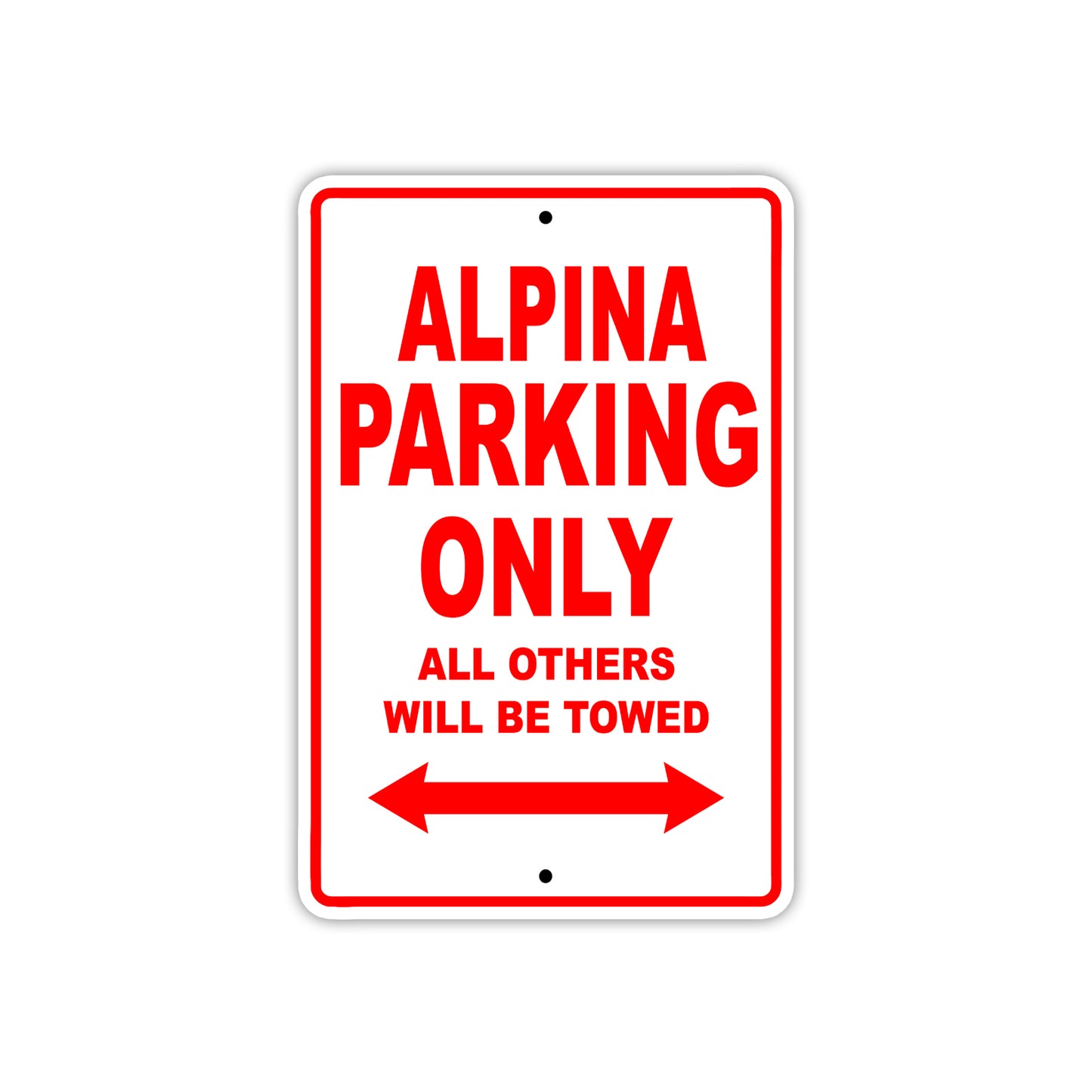 Alpina Parking Only All Others Will Be Towed Sea Ocean Beach Lake Boat Aluminum Metal Sign Plate
