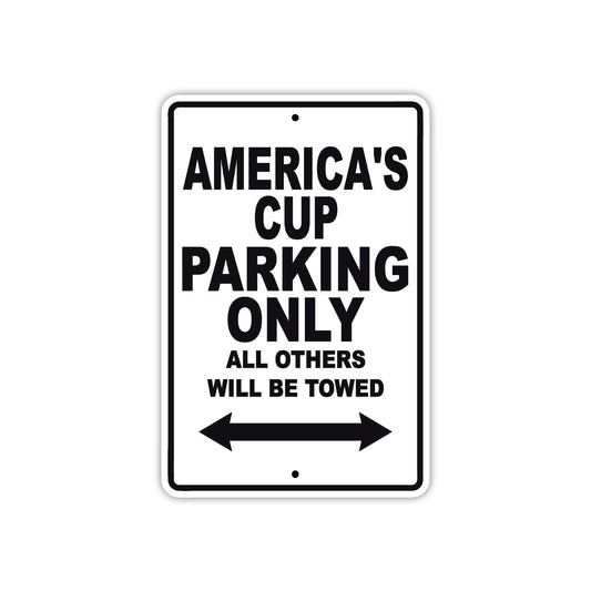 America's Cup Parking Only All Others Will Be Towed Sea Ocean Beach Lake Boat Aluminum Metal Sign Plate