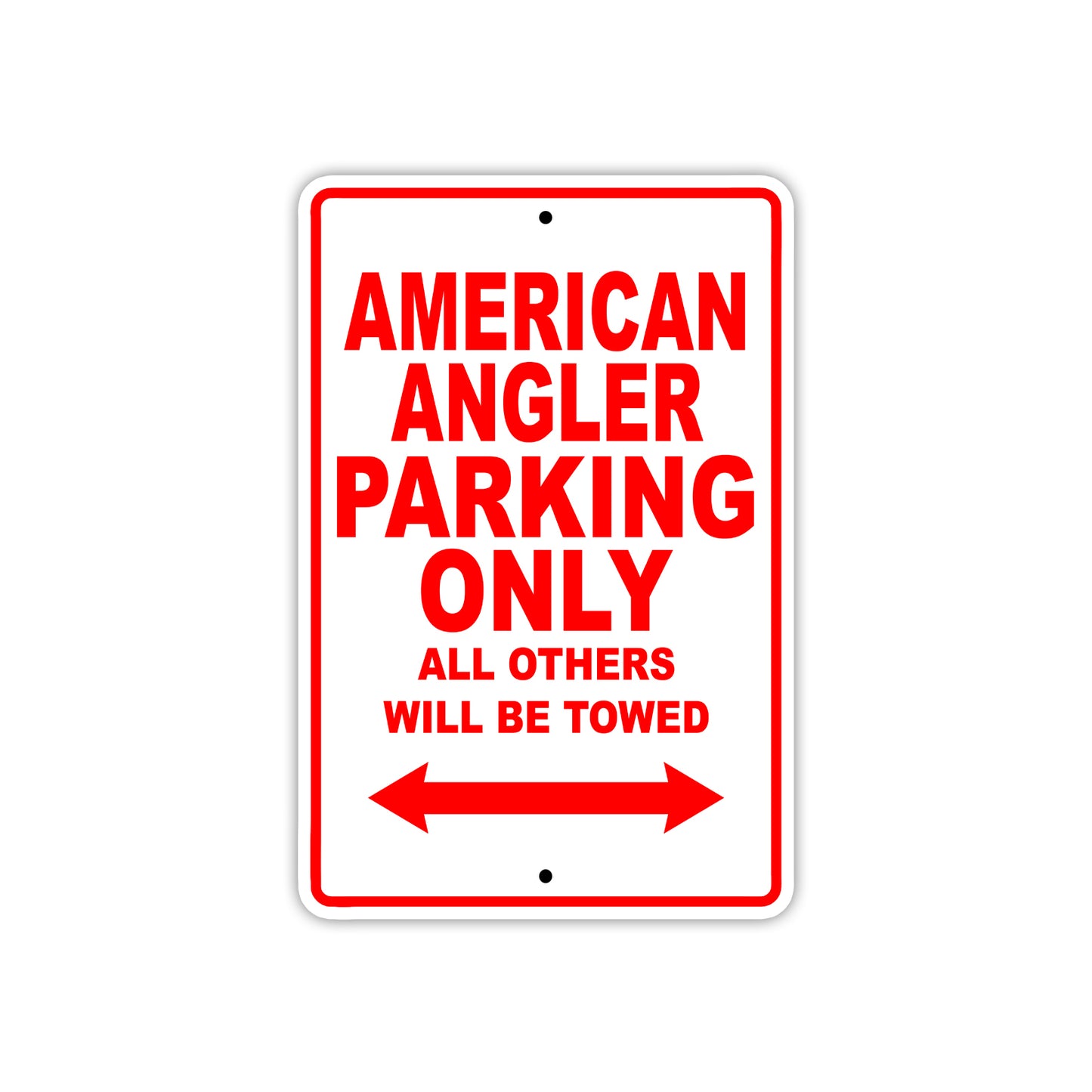 American Angler Parking Only All Others Will Be Towed Sea Ocean Beach Lake Boat Aluminum Metal Sign Plate