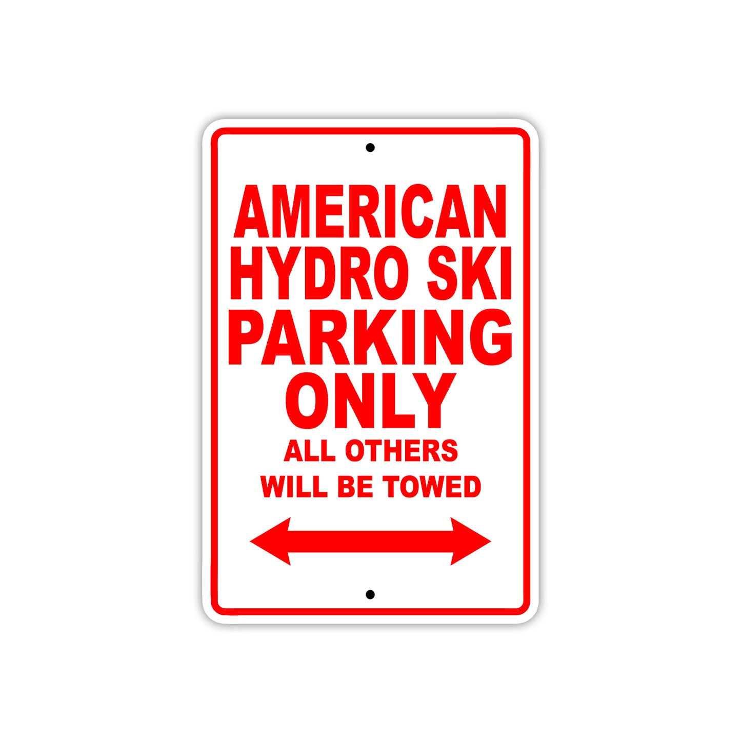 American Hydro Ski Parking Only All Others Will Be Towed Sea Ocean Beach Lake Boat Aluminum Metal Sign Plate