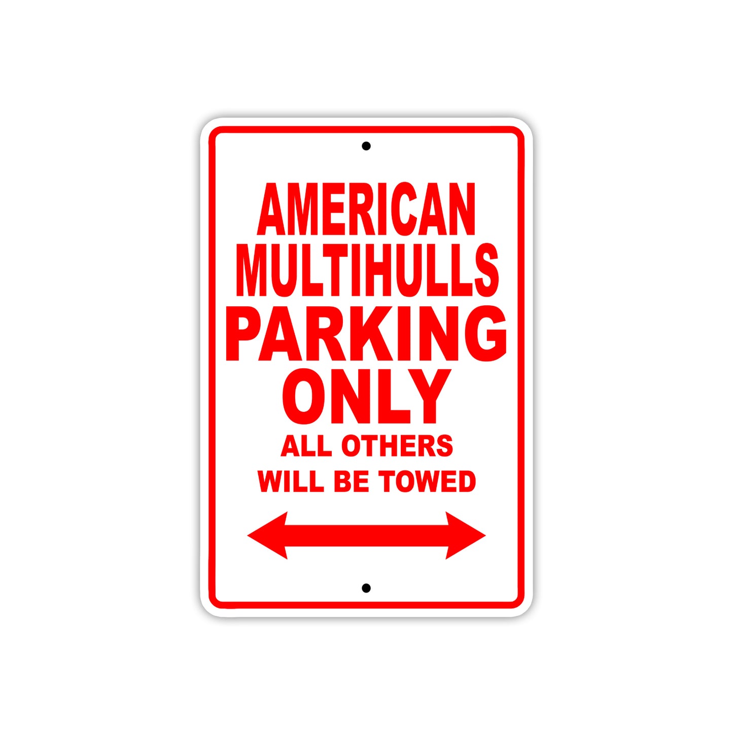American Multihulls Parking Only All Others Will Be Towed Sea Ocean Beach Lake Boat Aluminum Metal Sign Plate