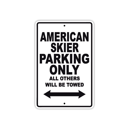 American Skier Parking Only All Others Will Be Towed Sea Ocean Beach Lake Boat Aluminum Metal Sign Plate