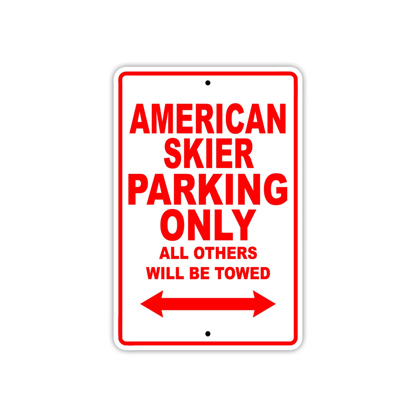 American Skier Parking Only All Others Will Be Towed Sea Ocean Beach Lake Boat Aluminum Metal Sign Plate