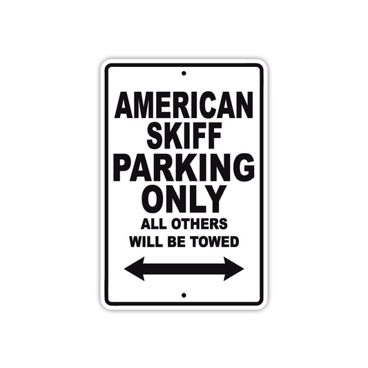 American Skiff Parking Only All Others Will Be Towed Sea Ocean Beach Lake Boat Aluminum Metal Sign Plate