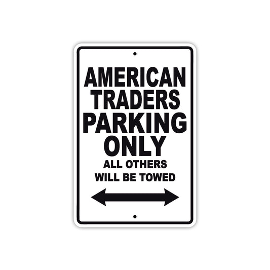 American Traders Parking Only All Others Will Be Towed Sea Ocean Beach Lake Boat Aluminum Metal Sign Plate