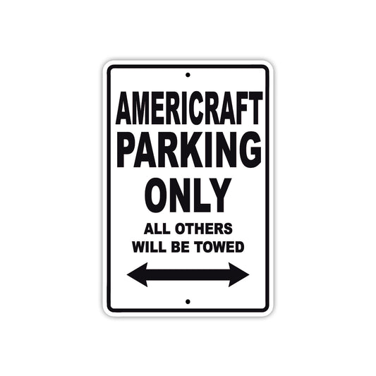 Americraft Parking Only All Others Will Be Towed Sea Ocean Beach Lake Boat Aluminum Metal Sign Plate