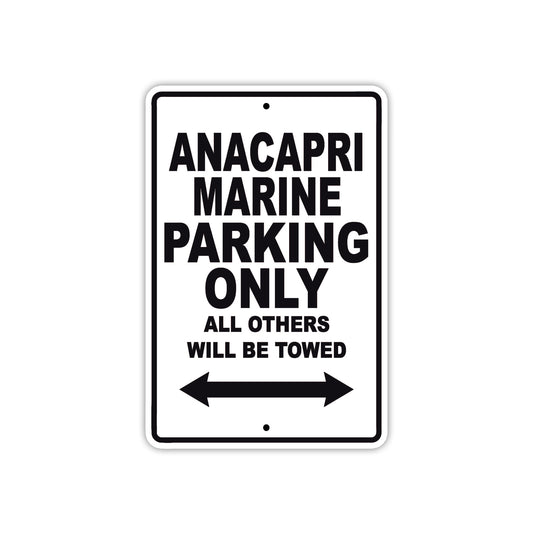 Anacapri Marine Parking Only All Others Will Be Towed Sea Ocean Beach Lake Boat Aluminum Metal Sign Plate