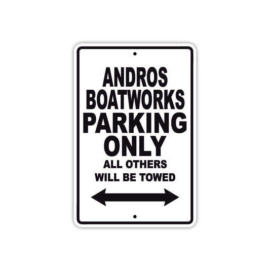Andros Boatworks Parking Only All Others Will Be Towed Sea Ocean Beach Lake Boat Aluminum Metal Sign Plate