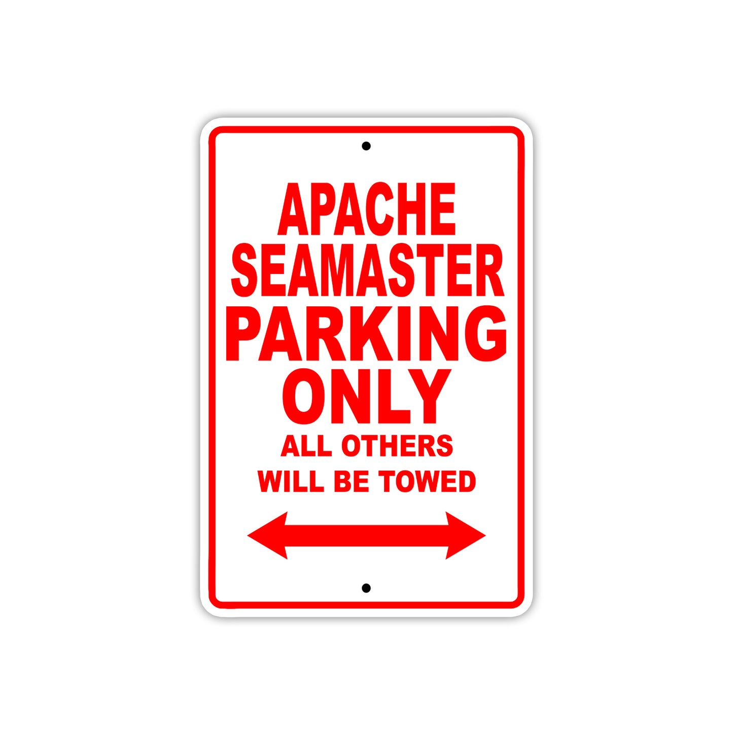 Apache Seamaster Parking Only All Others Will Be Towed Sea Ocean Beach Lake Boat Aluminum Metal Sign Plate