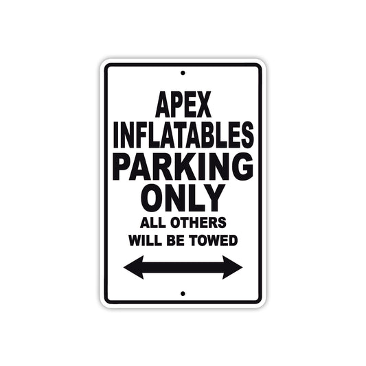 Apex Inflatables Parking Only All Others Will Be Towed Sea Ocean Beach Lake Boat Aluminum Metal Sign Plate