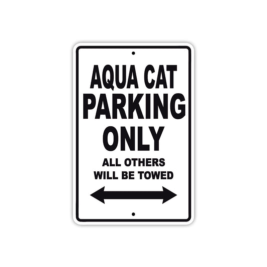 Aqua Cat Parking Only All Others Will Be Towed Sea Ocean Beach Lake Boat Aluminum Metal Sign Plate