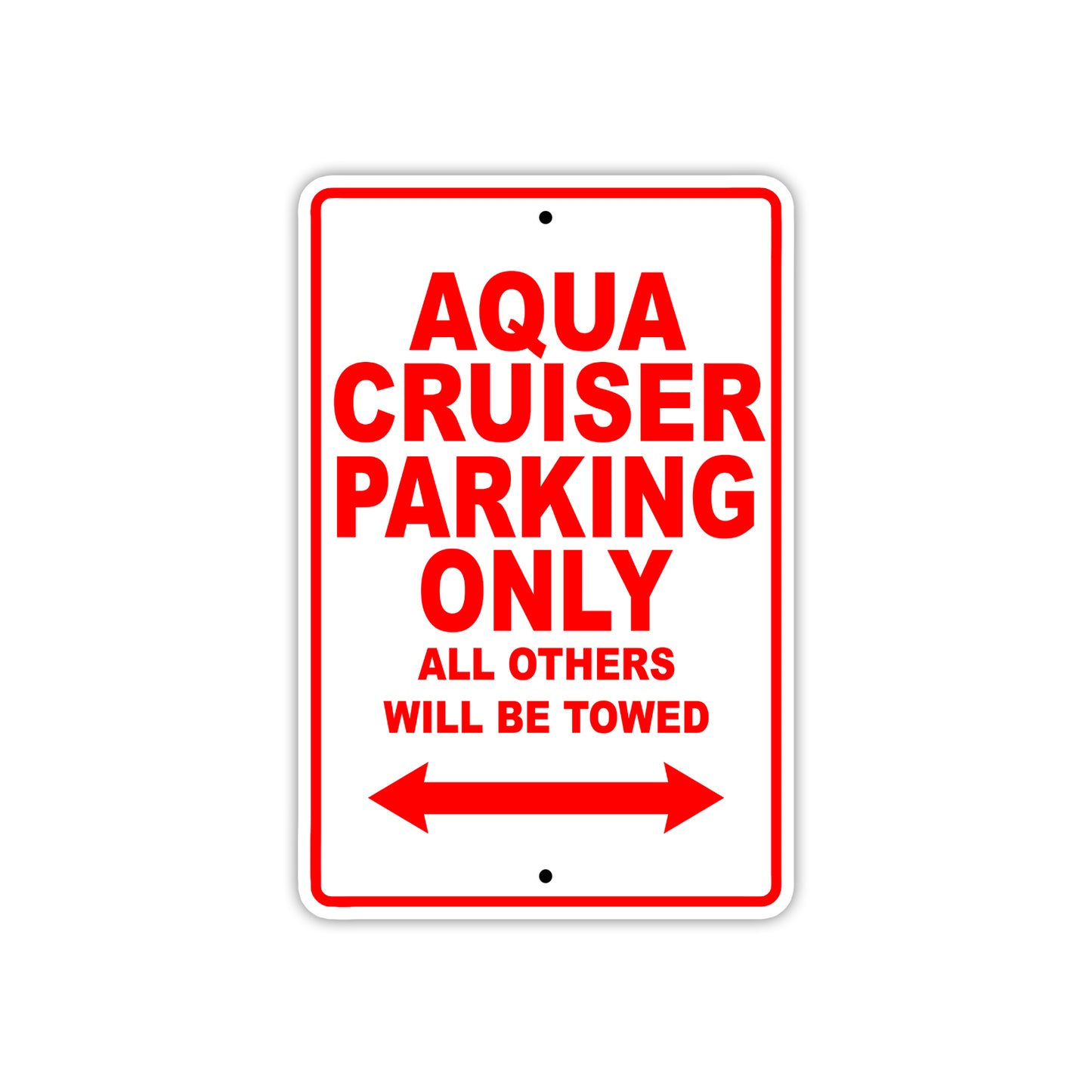 Aqua Cruiser Parking Only All Others Will Be Towed Sea Ocean Beach Lake Boat Aluminum Metal Sign Plate