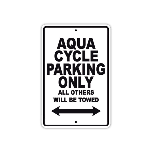 Aqua Cycle Parking Only All Others Will Be Towed Sea Ocean Beach Lake Boat Aluminum Metal Sign Plate