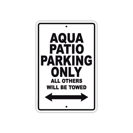 Aqua Patio Parking Only All Others Will Be Towed Sea Ocean Beach Lake Boat Aluminum Metal Sign Plate