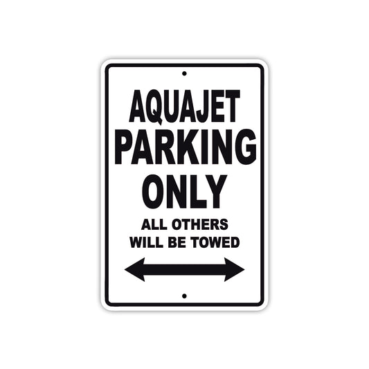 Aquajet Parking Only All Others Will Be Towed Sea Ocean Beach Lake Boat Aluminum Metal Sign Plate