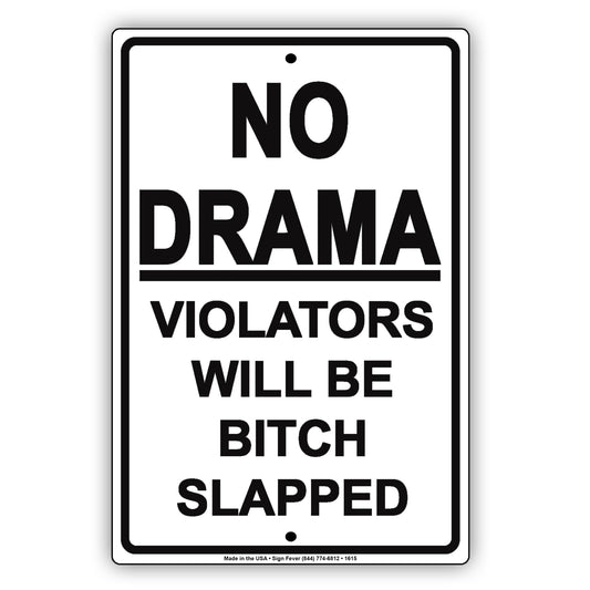 No Drama Violators Will Be B***h Slapped Soliciting Note Gag Jokes Funny Warning Notice Aluminum