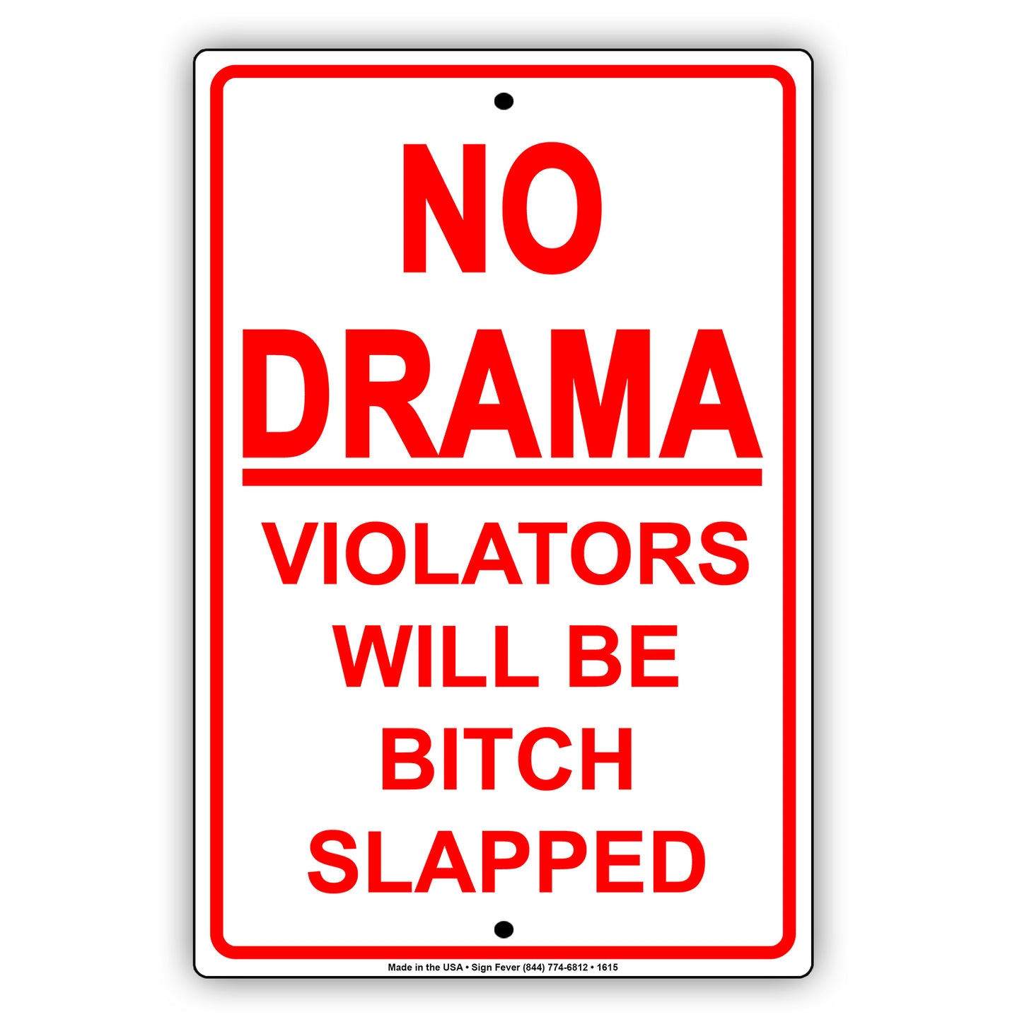 No Drama Violators Will Be B***h Slapped Soliciting Note Gag Jokes Funny Warning Notice Aluminum