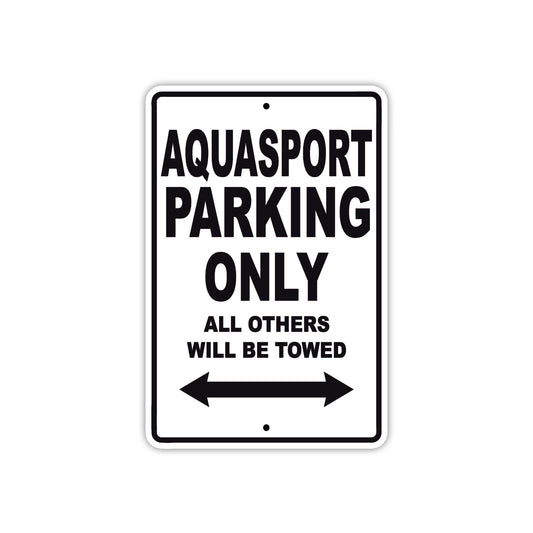 Aquasport Parking Only All Others Will Be Towed Sea Ocean Beach Lake Boat Aluminum Metal Sign Plate