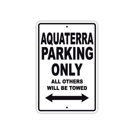 Aquaterra Parking Only All Others Will Be Towed Sea Ocean Beach Lake Boat Aluminum Metal Sign Plate