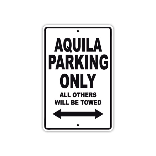 Aquila Parking Only All Others Will Be Towed Sea Ocean Beach Lake Boat Aluminum Metal Sign Plate