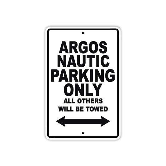 Argos Nautic Parking Only All Others Will Be Towed Sea Ocean Beach Lake Boat Aluminum Metal Sign Plate
