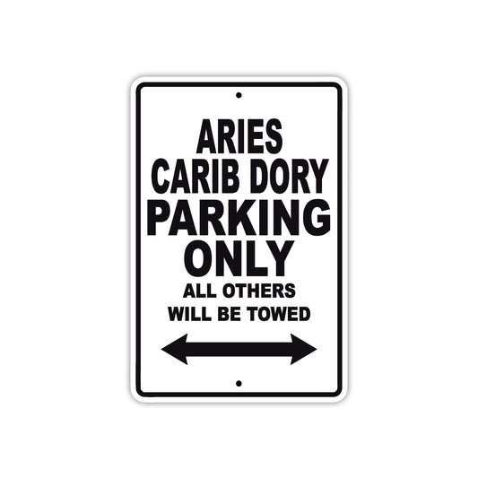Aries Carib Dory Parking Only All Others Will Be Towed Sea Ocean Beach Lake Boat Aluminum Metal Sign Plate