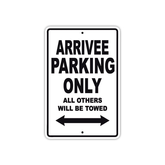 Arrivee Parking Only All Others Will Be Towed Sea Ocean Beach Lake Boat Aluminum Metal Sign Plate
