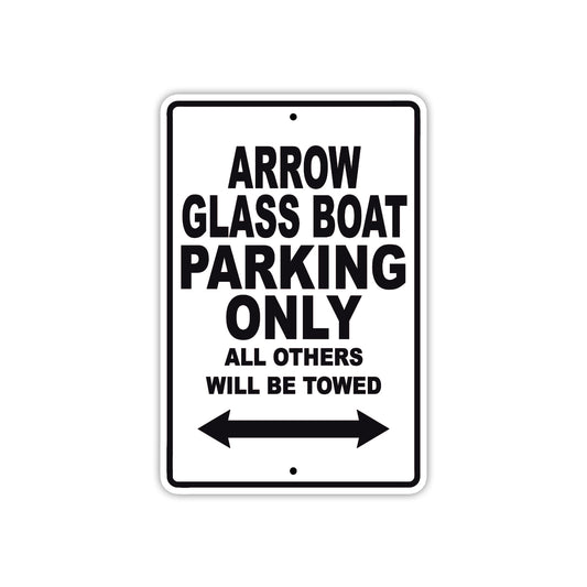 Arrow Glass Boat Parking Only All Others Will Be Towed Sea Ocean Beach Lake Boat Aluminum Metal Sign Plate
