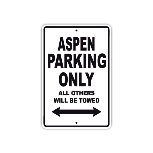 Aspen Parking Only All Others Will Be Towed Sea Ocean Beach Lake Boat Aluminum Metal Sign Plate