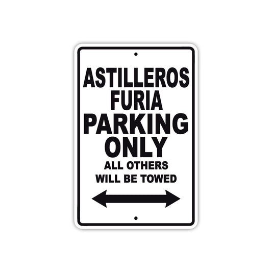 Astilleros Furia Parking Only All Others Will Be Towed Sea Ocean Beach Lake Boat Aluminum Metal Sign Plate